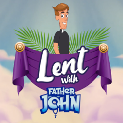 01 LENT with FATHER JOHN - Day One